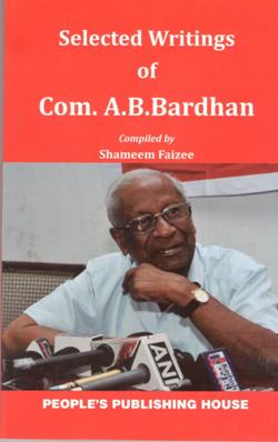 SELECTED WRITINGS OF COM. A. B. BARDHAN